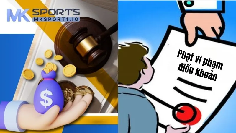 Điều Khoản Điều Kiện Mksport - Bộ Khung Ứng Xử Cho Hội Viên 3 Tuỳ vào mức độ vi phạm điều khoản điều kiện, nhà cái sẽ có hình thức xử lý nặng hay nhẹ